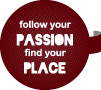 Follow your passion. Find your place.