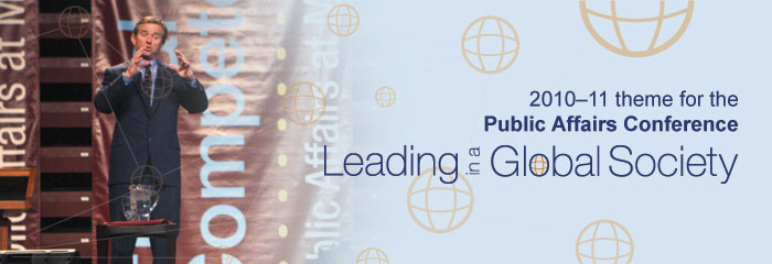 2010-11 theme for the Public Affairs Conference: Leading in a Global Society