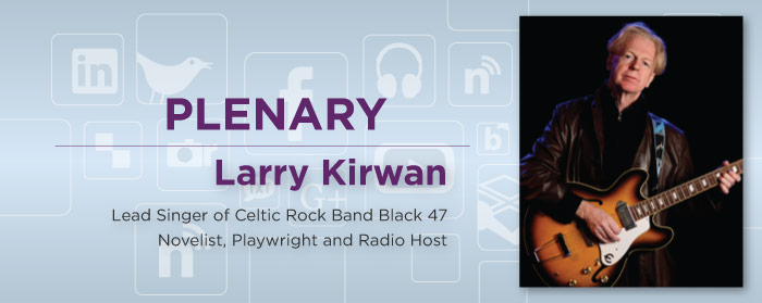 Larry Kirwan, Lead Singer of Celtic Rock Band Black 47, Novelist, Playwright and Radio Host