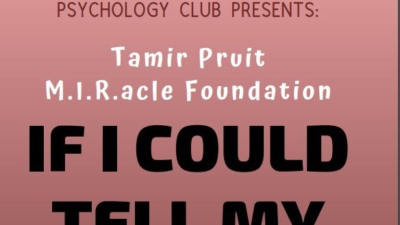 Psychology Club Presents: Tamir Pruit M.I.R.acle Foundation If I Could Tell My Story