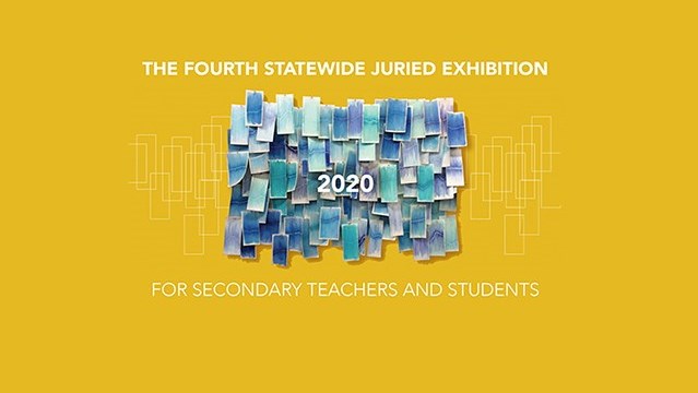 Fourth Annual Statewide Juried Exhibition for Secondary Teachers and their Students