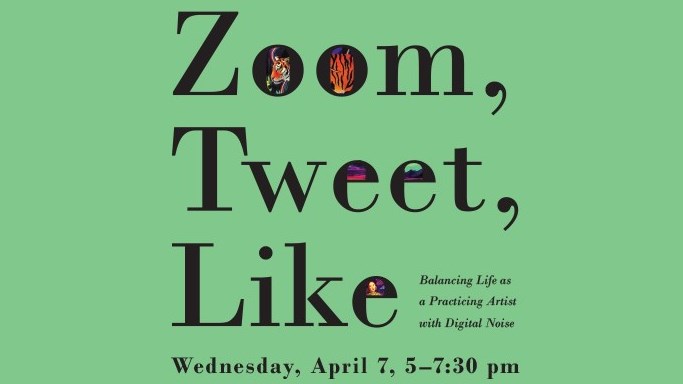 Zoom, Tweet, Like - Balancing Life as a Practicing Artist with Digital Noise 