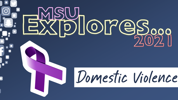 MSU Explores ... Domestic Violence