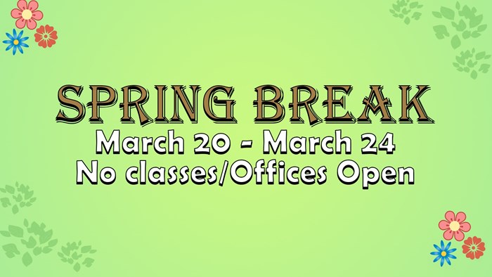 Spring Break (No classes/Offices open)