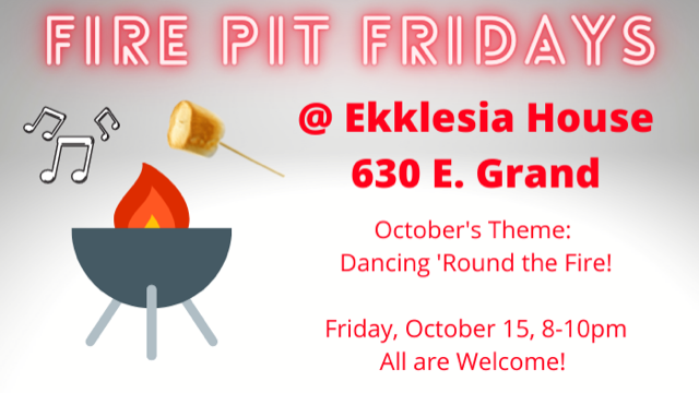 Ekklesia Firepit Friday - Dancing 'Round the Fire