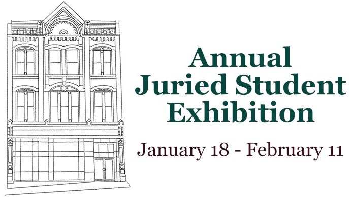 Annual Juried Student Exhibition 