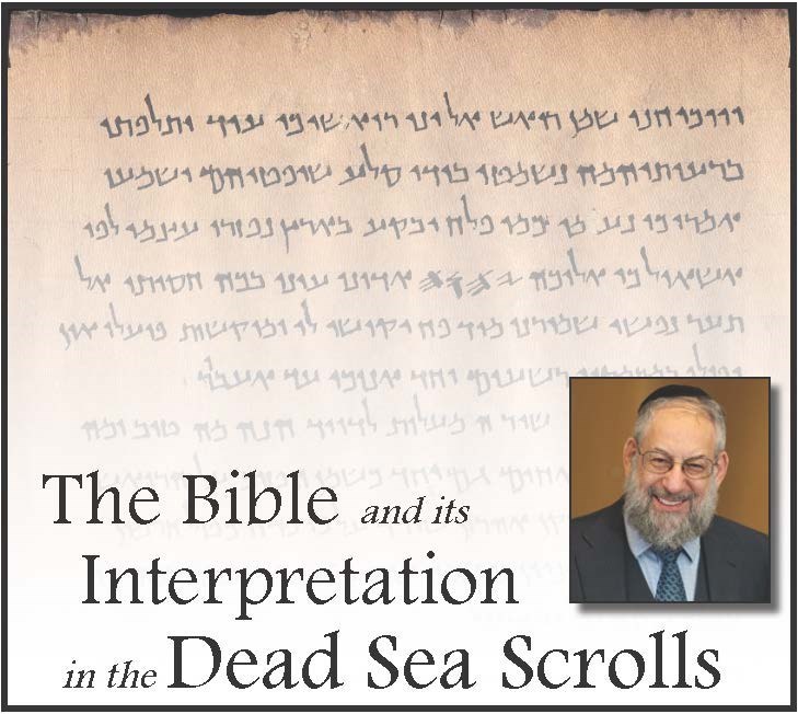 "The Bible and Its Interpretation in the Dead Sea Scrolls" with Dr. Lawrence Schiffman
