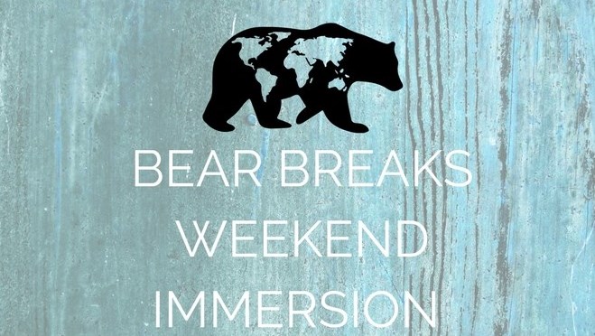 Bear Breaks Weekend Immersion: Health and Wellness in Our Community