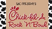 SAC Presents: Chick-Fil-A Rock 'N Bowl