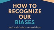 Psychology Club Presents: How To Recognize Our Biases and Walk Boldly Toward Them
