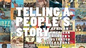 Telling a People's Story: African American Children's Illustrated Literature Exhibit