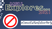 MSU Explores ... #CancelCultureIsOverParty