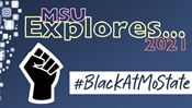 MSU Explores ... #BlackAtMoState
