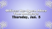 Offices re-open after the holidays