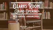 Ozarks Room Grand Opening Celebration