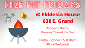 Ekklesia Firepit Friday - Dancing 'Round the Fire