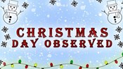 Christmas Day Observed (Offices Closed)