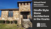 Panel Discussion: Giraffe-Style Stone Architecture in the Ozarks